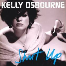 Kelly Osbourne : Shut Up